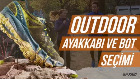 Nefes Alabilir Outdoor Ayakkabı Seçimi Nasıl Yapılır?